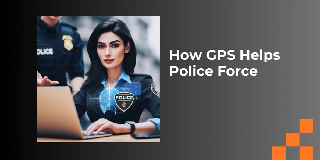 How GPS Helps Police Force