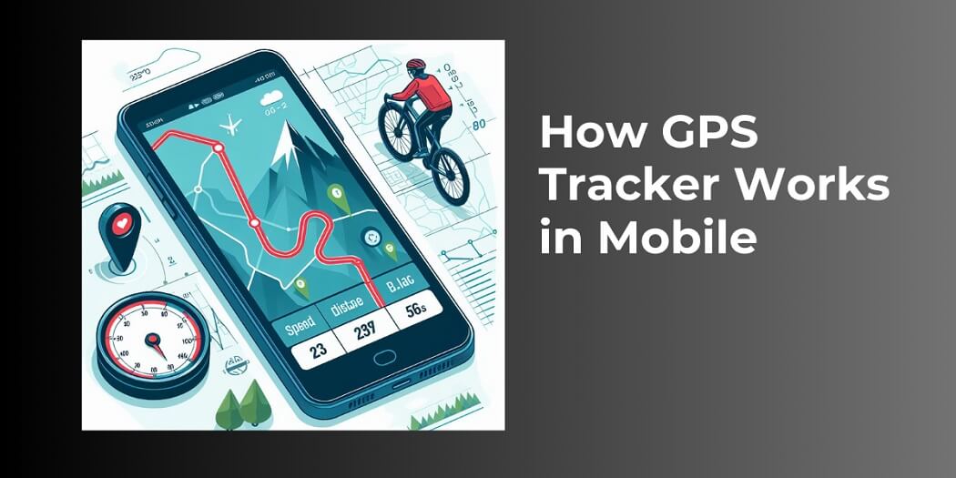 How GPS Tracker Works in Mobile