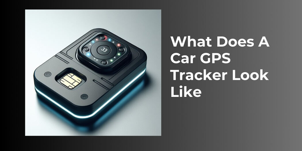 What Does A Car GPS Tracker Look Like
