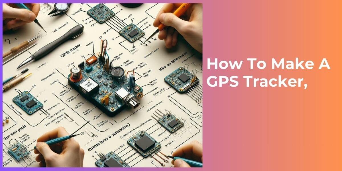 How To Make A GPS Tracker,